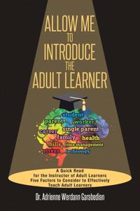 Allow Me To Introduce The Adult Learner