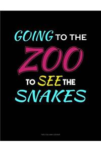 Going To The Zoo To See The Snakes