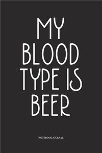 My Blood Type Is Beer