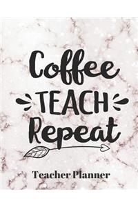 Coffee Teach Repeat Teacher Planner