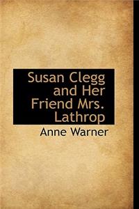 Susan Clegg and Her Friend Mrs. Lathrop