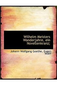Wilhelm Meisters Wanderjahre, Ein Novellenkranz;