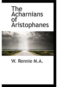 The Acharnians of Aristophanes