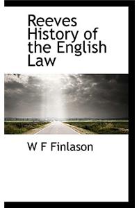 Reeves History of the English Law