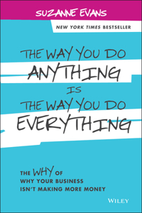 Way You Do Anything Is the Way You Do Everything