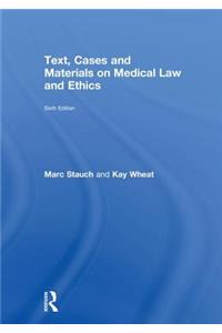 Text, Cases and Materials on Medical Law and Ethics