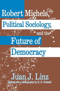 Robert Michels, Political Sociology and the Future of Democracy