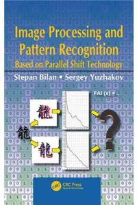 Image Processing and Pattern Recognition Based on Parallel Shift Technology