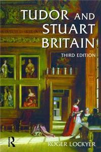 Tudor and Stuart Britain: 1485-1714: 1485-1714