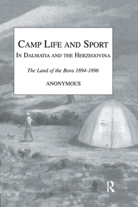 Camp Life and Sport in Dalmatia and the Herzegovina