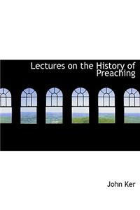 Lectures on the History of Preaching