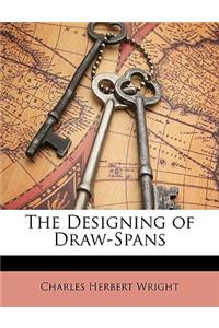 The Designing of Draw-Spans
