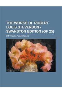 The Works of Robert Louis Stevenson - Swanston Edition (of 25) Volume 13