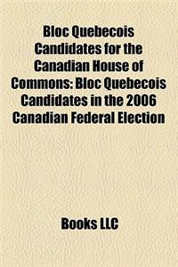 Bloc Quebecois Candidates for the Canadian House of Commons