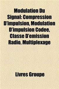 Modulation Du Signal: Modulation Analogique Du Signal, Modulation Numerique Du Signal, Etalement de Spectre, Phase-Shift Keying