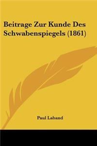 Beitrage Zur Kunde Des Schwabenspiegels (1861)