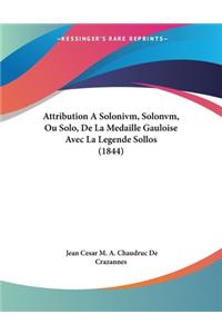 Attribution A Solonivm, Solonvm, Ou Solo, De La Medaille Gauloise Avec La Legende Sollos (1844)