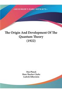 Origin And Development Of The Quantum Theory (1922)