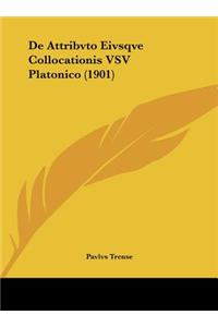 de Attribvto Eivsqve Collocationis Vsv Platonico (1901)