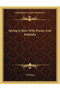Spring Is Here with Poems and Bathtubs