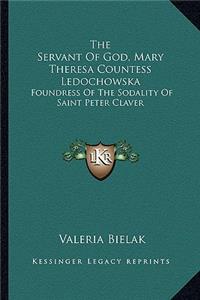 The Servant Of God, Mary Theresa Countess Ledochowska