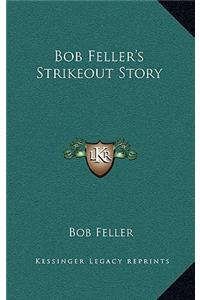 Bob Feller's Strikeout Story