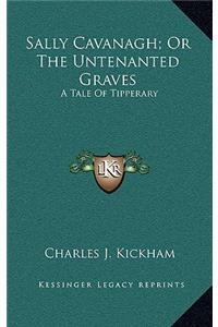 Sally Cavanagh; Or the Untenanted Graves