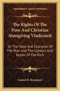 The Rights Of The Poor And Christian Almsgiving Vindicated