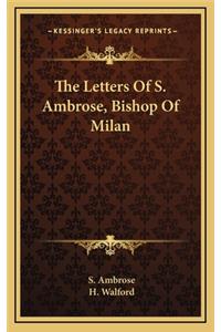 The Letters of S. Ambrose, Bishop of Milan