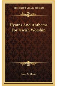 Hymns and Anthems for Jewish Worship