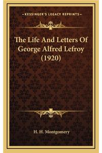 The Life and Letters of George Alfred Lefroy (1920)