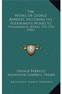 The Works Of George Berkeley, Including His Posthumous Works V2