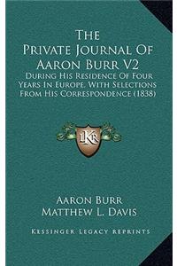 The Private Journal of Aaron Burr V2