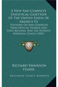 A New and Complete Statistical Gazetteer of the United States of America V2