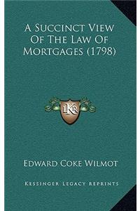A Succinct View of the Law of Mortgages (1798)