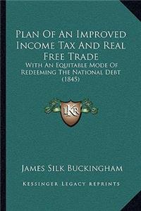 Plan of an Improved Income Tax and Real Free Trade