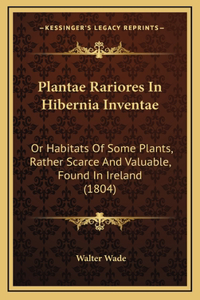 Plantae Rariores in Hibernia Inventae