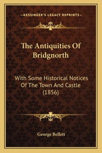The Antiquities Of Bridgnorth