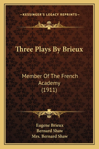 Three Plays by Brieux