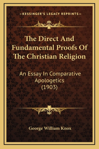 The Direct and Fundamental Proofs of the Christian Religion