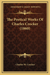 The Poetical Works of Charles Crocker (1860)