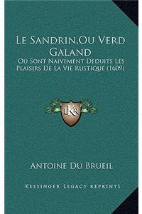 Le Sandrin, Ou Verd Galand