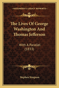 Lives Of George Washington And Thomas Jefferson