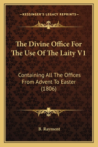 Divine Office For The Use Of The Laity V1