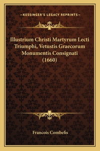 Illustrium Christi Martyrum Lecti Triumphi, Vetustis Graecorum Monumentis Consignati (1660)