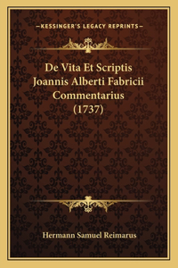 De Vita Et Scriptis Joannis Alberti Fabricii Commentarius (1737)