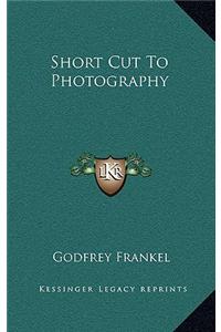 Short Cut To Photography