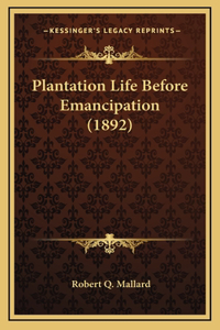 Plantation Life Before Emancipation (1892)