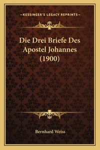 Die Drei Briefe Des Apostel Johannes (1900)