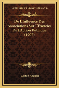 De L'Influence Des Associations Sur L'Exercice De L'Action Publique (1907)